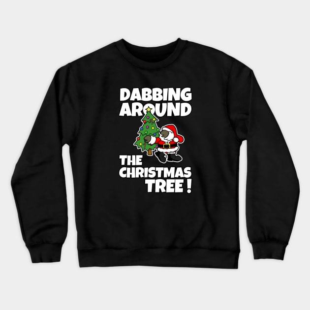 Dabbing Around the Christmas Tree! Crewneck Sweatshirt by NerdShizzle